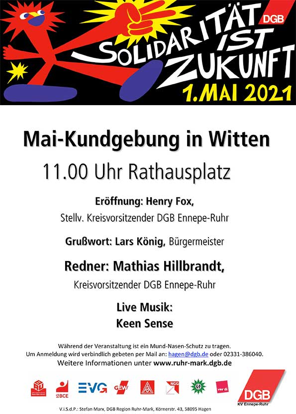 Mai-Kundgebung in Witten
Eröffnung: Henry Fox, Stellvertretender Kreisvorsitzender DGB Ennepe-Ruhr
Grußwort: Lars König, Bürgermeister
Redner: Mathias Hillbrandt, Kreisvorsitzender DGB Ennepe-Ruhr
Live Musik: Keen Sense
